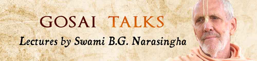 Gosai Talks Youtube Channel - Lectures by Swami B.G. Narasingha